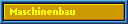 Maschinenbau